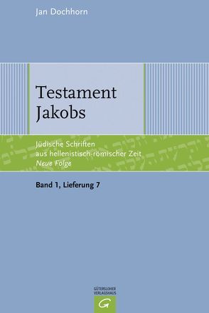 Jüdische Schriften aus hellenistisch-römischer Zeit – Neue Folge… / Testament Jakobs von Dochhorn,  Jan