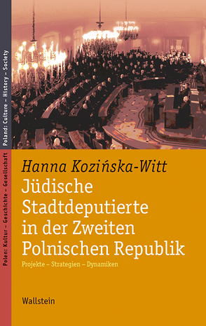 Jüdische Stadtdeputierte in der Zweiten Polnischen Republik von Kozinska-Witt,  Hanna