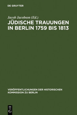Jüdische Trauungen in Berlin 1759 bis 1813 von Jacobson,  Jacob