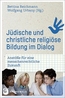 Jüdische und christliche religiöse Bildung im Dialog von Reichmann,  Bettina, Urbany,  Wolfgang