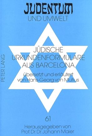 Jüdische Urkundenformulare aus Barcelona von von Mutius,  Hans-Georg