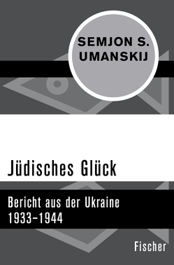 Jüdisches Glück von Benz,  Wolfgang, Damerow,  Ingrid, Umanskij,  Semjon S.