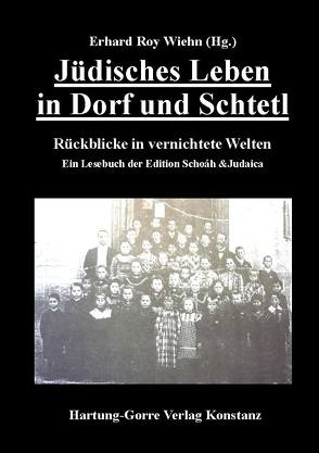 Jüdisches Leben in Dorf und Schtetl von Wiehn,  Erhard Roy