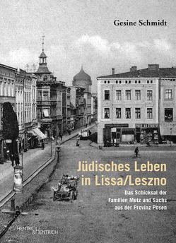 Jüdisches Leben in Lissa/Leszno von Schmidt,  Gesine