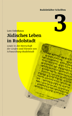 Jüdisches Leben in Rudolstadt von Unbehaun,  Lutz