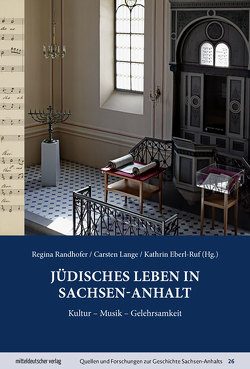 Jüdisches Leben in Sachsen-Anhalt von Eberl-Ruf,  Kathrin, Lange,  Carsten, Randhofer,  Regina