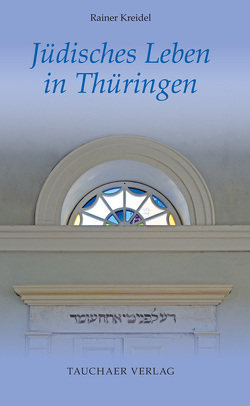 Jüdisches Leben in Thüringen von Kreidel,  Rainer