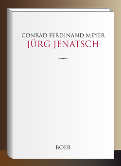 Jürg Jenatsch von Meyer,  Conrad Ferdinand