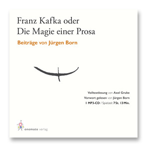 Jürgen Born – Franz Kafka oder Die Magie einer Prosa von Born,  Jürgen, Grube,  Axel