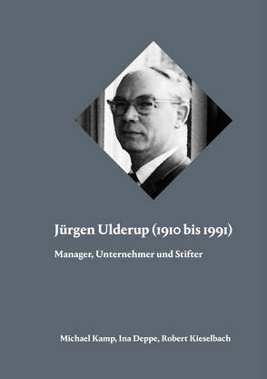 Jürgen Ulderup (1910 bis 1991) von Deppe,  Ina, Kamp,  Michael, Kieselbach,  Robert