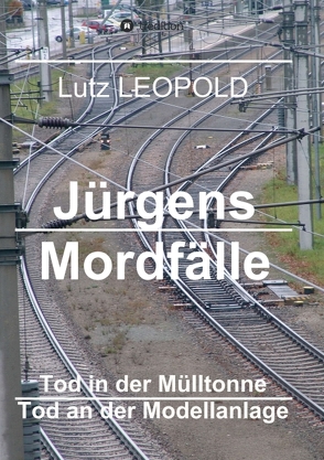 Jürgens Mordfälle 4 von LEOPOLD,  Lutz