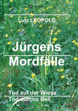 Jürgens Mordfälle 5 von LEOPOLD,  Lutz
