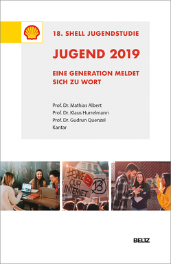 Jugend 2019 – 18. Shell Jugendstudie von Albert,  Mathias, Hurrelmann,  Klaus, Leven,  Ingo, Quenzel,  Gudrun, Schneekloth,  Ulrich, Utzmann,  Hilde, Wolfert,  Sabine