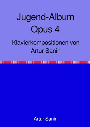 Jugend-Album Opus 4 von Sanin,  Artur
