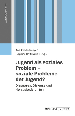 Jugend als soziales Problem – soziale Probleme der Jugend? von Groenemeyer,  Axel, Hoffmann,  Dagmar