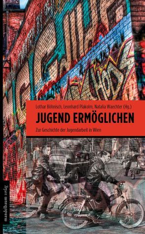 Jugend ermöglichen von Böhnisch,  Lothar, Plakolm,  Leonhard, Waechter,  Natalia