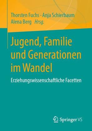 Jugend, Familie und Generationen im Wandel von Berg,  Alena, Fuchs,  Thorsten, Schierbaum,  Anja