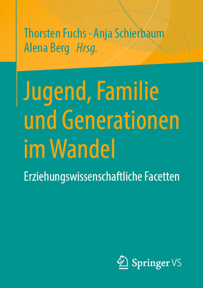 Jugend, Familie und Generationen im Wandel von Berg,  Alena, Fuchs,  Thorsten, Schierbaum,  Anja