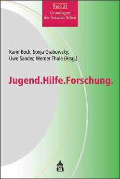 Jugend.Hilfe.Forschung. von Bock,  Karin, Grabowsky,  Sonja, Sander,  Uwe, Thole,  Werner