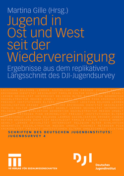 Jugend in Ost und West seit der Wiedervereinigung von Gille,  Martina