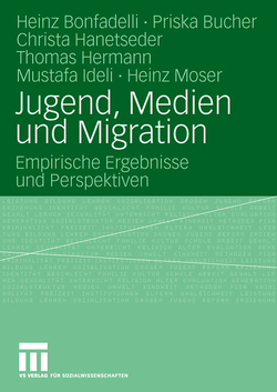 Jugend, Medien und Migration von Bonfadelli,  Heinz, Bucher,  Priska, Hanetseder,  Christa, Hermann,  Thomas, Ideli,  Mustafa, Moser,  Heinz