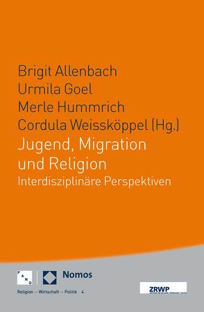 Jugend, Migration und Religion von Allenbach,  Brigit, Goel,  Urmila, Hummrich,  Merle, Weissköppel,  Cordula