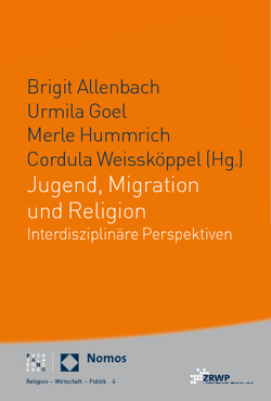 Jugend, Migration und Religion von Allenbach,  Brigit, Goel,  Urmila, Hummrich,  Merle, Weissköppel,  Cordula