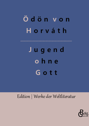 Jugend ohne Gott von Gröls-Verlag,  Redaktion, von Horváth,  Ödön