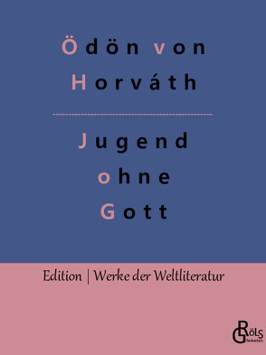 Jugend ohne Gott von Gröls-Verlag,  Redaktion, von Horváth,  Ödön