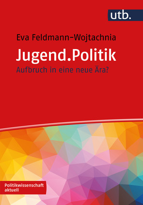 Jugend.Politik von Feldmann-Wojtachnia,  Eva