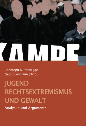 Jugend, Rechtsextremismus und Gewalt von Butterwegge,  Christoph, Lohmann,  Georg