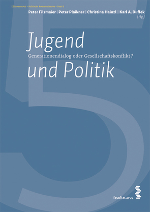 Jugend und Politik von Duffek,  Karl A, Filzmaier,  Peter, Hainzl,  Christina, Ingruber,  Daniela, Plaikner,  Peter