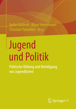 Jugend und Politik von Gürlevik,  Aydin, Hurrelmann,  Klaus, Palentien,  Christian