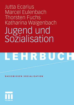 Jugend und Sozialisation von Ecarius,  Jutta, Eulenbach,  Marcel, Fuchs,  Thorsten, Walgenbach,  Katharina