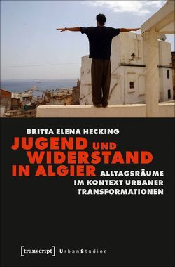 Jugend und Widerstand in Algier von Hecking,  Britta Elena