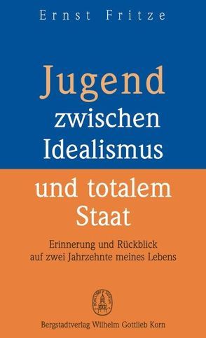 Jugend zwischen Idealismus und totalem Staat von Fritze,  Ernst