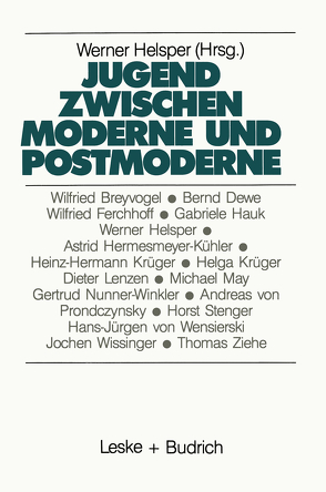 Jugend zwischen Moderne und Postmoderne von Helsper,  Werner