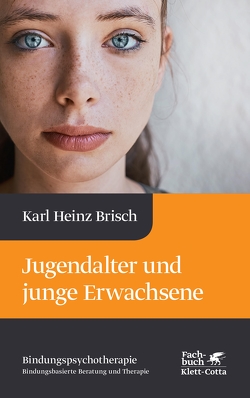 Jugendalter und junge Erwachsene (Bindungspsychotherapie) von Brisch,  Karl Heinz