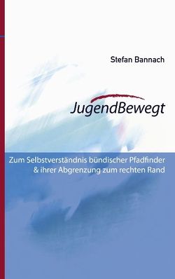 JugendBewegt von Bannach,  Stefan