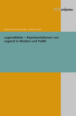 Jugendbilder – Repräsentationen von Jugend in Medien und Politik von Dayioglu-Yücel,  Yasemin, Hofmann,  Michael, Laudenberg,  Beate, Ozil,  Seyda