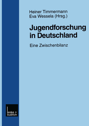 Jugendforschung in Deutschland von Timmermann,  Heiner, Wessela,  Eva