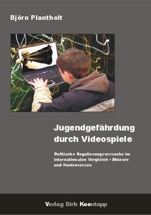 Jugendgefährdung durch Videospiele von Plantholt,  Björn