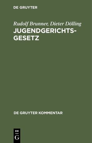 Jugendgerichtsgesetz von Brunner,  Rudolf, Dölling,  Dieter