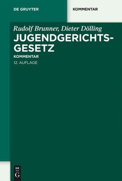 Jugendgerichtsgesetz von Brunner,  Rudolf, Dölling,  Dieter