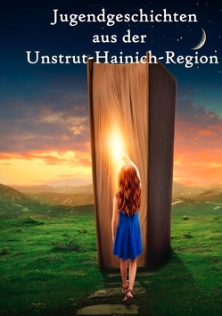 Jugendgeschichten aus der Unstrut-Hainich-Region von Buchhaus König
