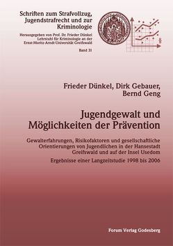 Jugendgewalt und Möglichkeiten der Prävention von Dünkel,  Frieder, Gebauer,  Dirk, Geng,  Bernd