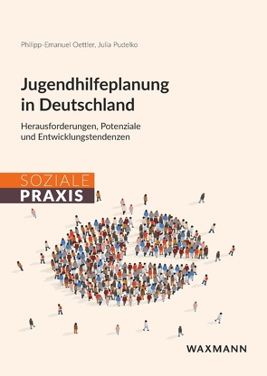 Jugendhilfeplanung in Deutschland von Oettler,  Philipp-Emanuel, Pudelko,  Julia