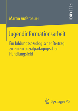 Jugendinformationsarbeit von Auferbauer,  Martin