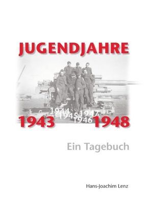 Jugendjahre 1943 – 1948 von Lenz,  Hans-Joachim