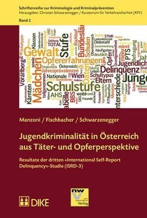 Jugendkriminalität in Österreich aus Täter- und Opferperspektive von Fischbacher,  Rahel, Manzoni,  Patrik, Schwarzenegger,  Christian